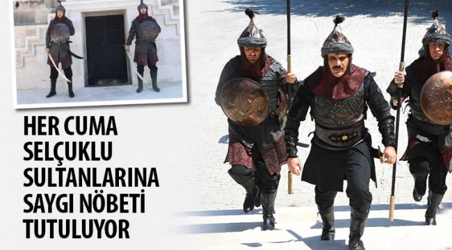 Her Cuma Selçuklu Sultanlarına Saygı Nöbeti Tutuluyor