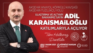 Bakan Karaismailoğlu Akşehir'e Geliyor