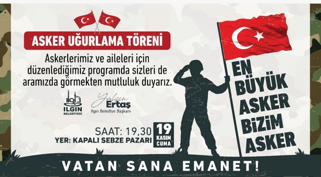 ILGIN'DA ASKERLER DUALARLA UĞURLANACAK