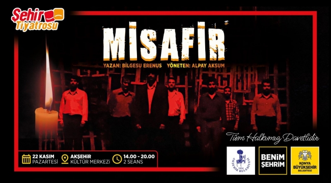 MİSAFİR İSİMLİ TİYATRO AKŞEHİRLİLERLE BULUŞACAK