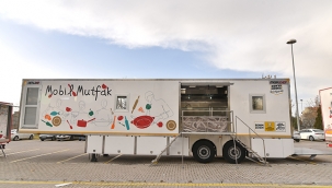 Afet Durumunda Hizmet Vermek İçin 4 Mobil Mutfak Hizmete Girdi