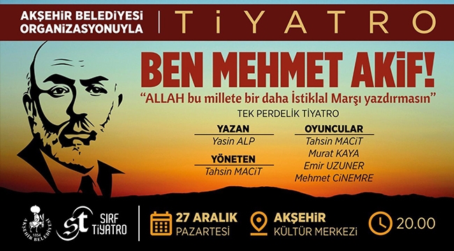 'Ben Mehmet Akif' Oyunu Akşehirliler İçin Perde Açacak