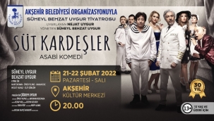 Süheyl Behzat Uygur Tiyatrosu 'Süt Kardeşler' Oyunu İle Akşehir'de