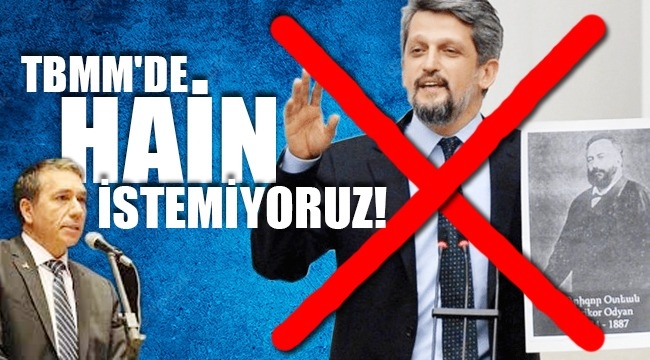 MHP'Lİ AKÇA;TBMM'DE HAİN İSTEMİYORUZ !