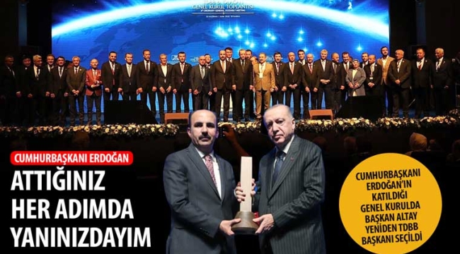 Cumhurbaşkanı Erdoğan'ın Katıldığı Genel Kurulda Başkan Altay Yeniden TDBB Başkanı Seçildi 