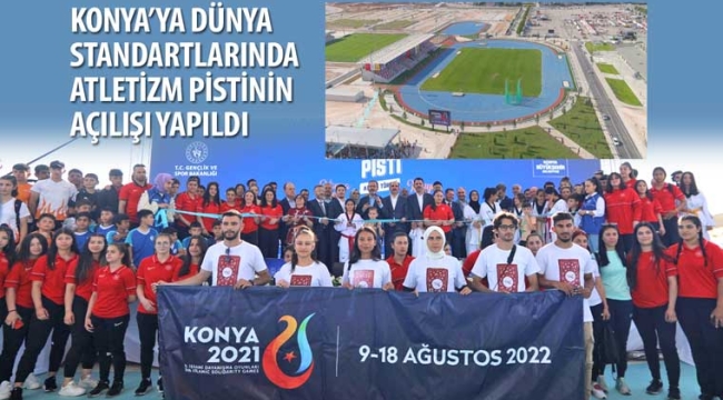 Konya'ya Dünya Standartlarında Atletizm Pistinin Açılışı Yapıldı 