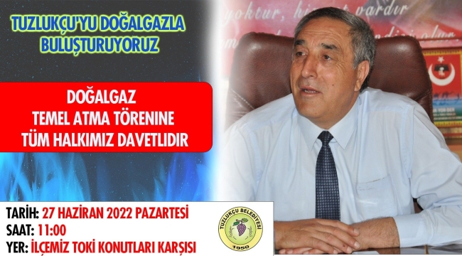 TUZLUKÇU DOĞALGAZA KAVUŞUYOR 