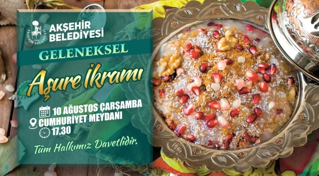 AKŞEHİR BELEDİYESİ'NDEN GELENEKSEL AŞURE İKRAMINA DAVET 