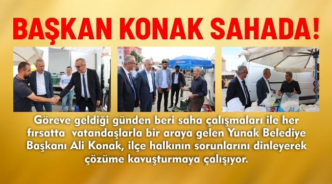 BAŞKAN KONAK SAHADA!