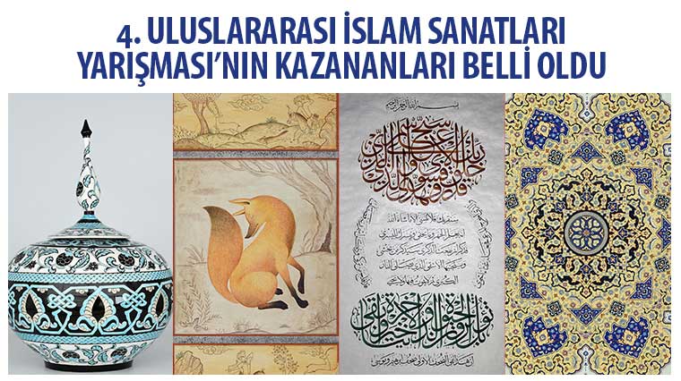 4. Uluslararası İslam Sanatları Yarışması'nın kazananları belli oldu