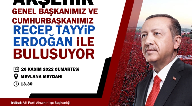 AKŞEHİR CUMHURBAŞKANI ERDOĞAN İLE BULUŞUYOR 
