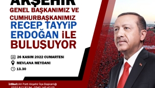 AKŞEHİR CUMHURBAŞKANI ERDOĞAN İLE BULUŞUYOR 