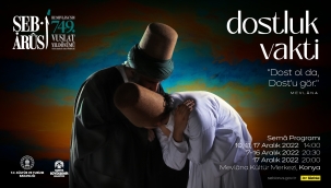 Şeb-i Arus Törenleri Bu Yıl 'Dostluk Vakti' Temasıyla Düzenlenecek 