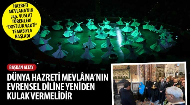 Başkan Altay: "Dünya Mevlâna'nın Evrensel Diline Yeniden Kulak Vermelidir" 