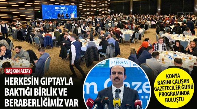 Başkan Altay: "Herkesin Gıptayla Baktığı Birlik ve Beraberliğimiz Var" 