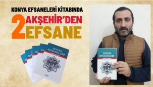 Konya Efsaneleri kitabında Akşehir'den iki efsane bulunuyor