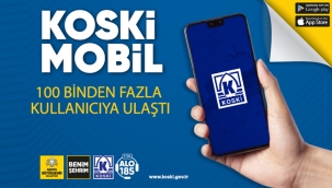 KOSKİ MOBİL UYGULAMASINI TELEFONUNA YÜKLEYEN SAYISI 100 BİNİ AŞTI 