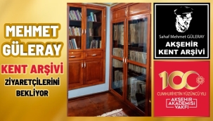 MEHMET GÜLERAY KENT ARŞİVİ ZİYARETÇİLERİNİ BEKLİYOR