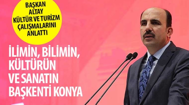 Başkan Altay Kültür ve Turizm Çalışmalarını Anlattı 
