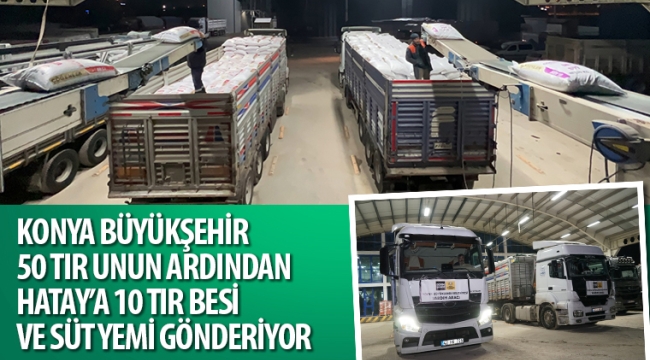Konya'dan Deprem Bölgesine 50 TIR Un ve 10 Tır Besi-Süt Yemi