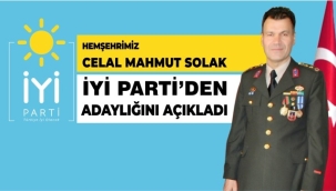 CELAL MAHMUT SOLAK,İYİ PARTİ'DEN ADAY ADAYLIĞINI AÇIKLADI 