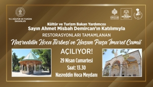 Nasreddin Hoca Türbesi ve İmaret Cami Resmi Açılışı Cumartesi Günü 