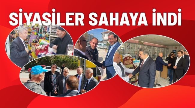 SİYASİLER SAHAYA İNDİ 