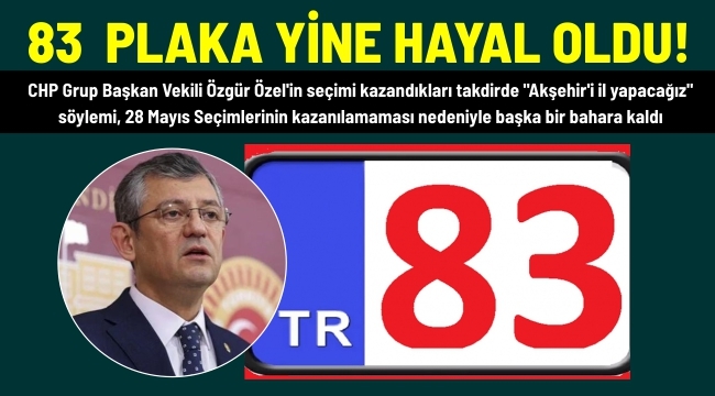 83 PLAKA YİNE HAYAL OLDU!