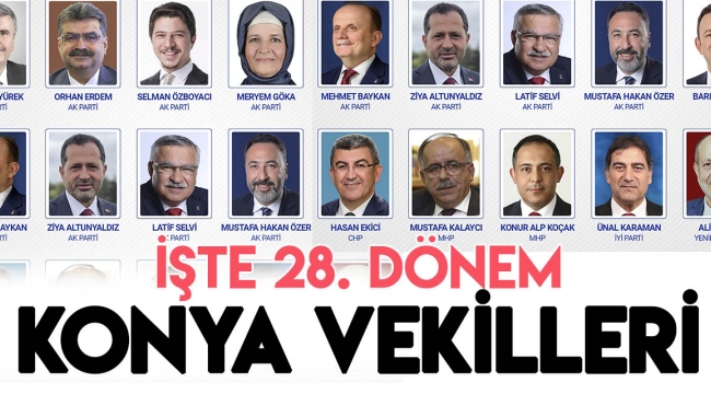 İŞTE 28.DÖNEM KONYA MİLLETVEKİLLERİ