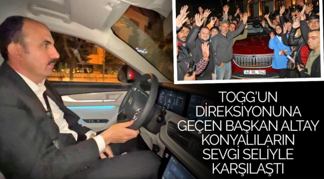TOGG'un Direksiyonuna Geçen Başkan Altay Konyalıların Sevgi Seliyle Karşılaştı 