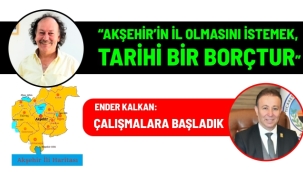 "AKŞEHİR İL OLSUN EGE BÖLGESİNE BAĞLANSIN"