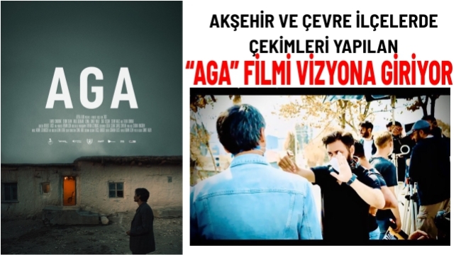 FESTİVAL SÜRECİNİ TAMAMLAYAN ''AGA'' VİZYON İÇİN HAZIRLANIYOR