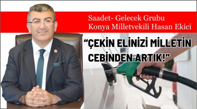 ÇEKİN ELİNİZİ MİLLETİN CEBİNDEN ARTIK!