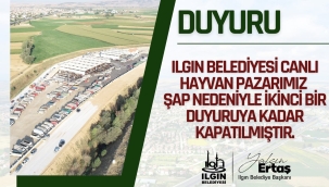 ILGIN CANLI HAYVAN PAZARI KAPATILDI 