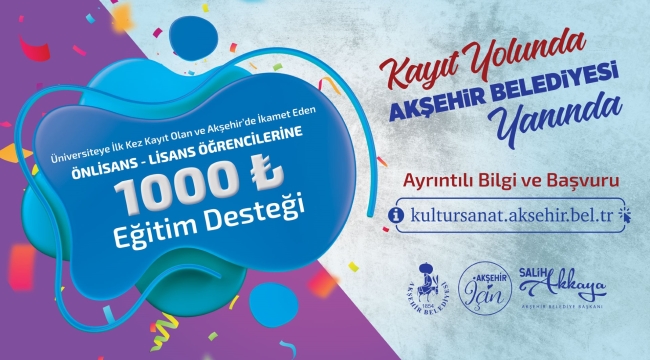 AKŞEHİR BELEDİYESİNDEN 1.000 TL EĞİTİM DESTEĞİ 