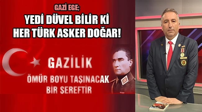 ŞEHİTLER VE GAZİLER CUMHURİYETİMİZİN TEMİNATI VE TEMEL TAŞIDIR ! 