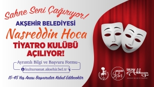 NASREDDİN HOCA TİYATRO KULÜBÜ AÇILIYOR 