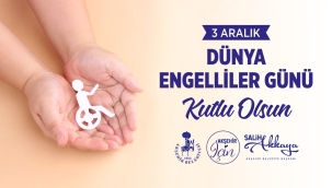 BAŞKAN AKKAYA'DAN 3 ARALIK DÜNYA ENGELLİLER GÜNÜ MESAJI