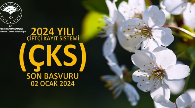 ÇKS  BAŞVURULARINDA SON TARİH 2 OCAK 2024 