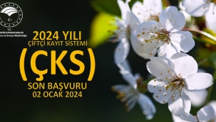ÇKS  BAŞVURULARINDA SON TARİH 2 OCAK 2024 