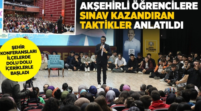 AKŞEHİRLİ ÖĞRENCİLERE "SINAV KAZANDIRAN TAKTİKLER" ANLATILDI 