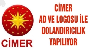 CİMER ADI KULLANILARAK DOLANDIRICILIK YAPILIYOR 