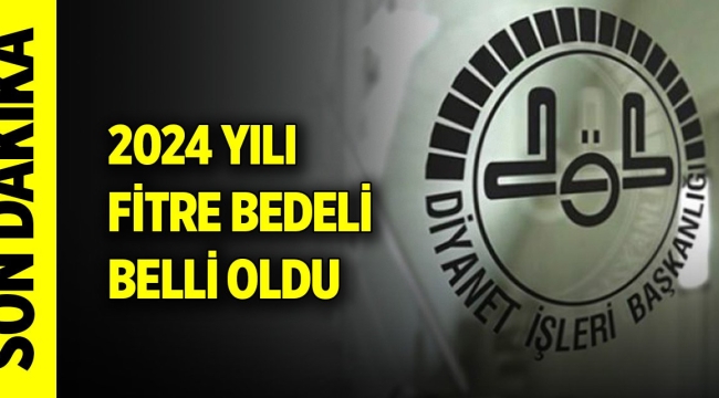 2024 yılı fitre bedeli belli oldu 