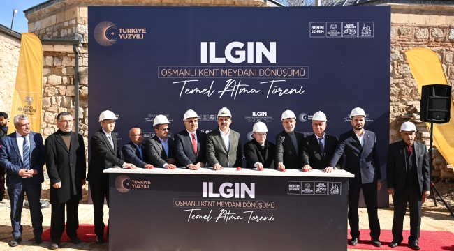 ILGIN'DA OSMANLI KENT MEYDANI DÖNÜŞÜM PROJESİ'NİN TEMELİ ATILDI 