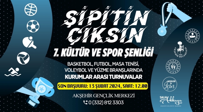 ŞİPİTİN ÇIKSIN 7. KÜLTÜR VE SPOR ŞENLİĞİ "KURUMLAR ARASI TURNUVALARI" BAŞLIYOR 