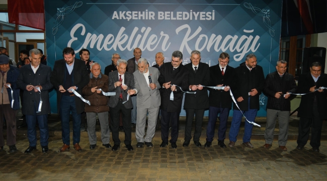 AKŞEHİR BELEDİYESİ'NİN İLÇEYE KAZANDIRDIĞI EMEKLİLER KONAĞI HİZMETE AÇILDI 