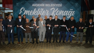 AKŞEHİR BELEDİYESİ'NİN İLÇEYE KAZANDIRDIĞI EMEKLİLER KONAĞI HİZMETE AÇILDI 