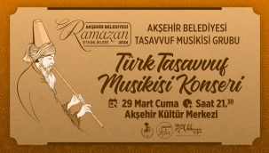AKŞEHİR BELEDİYESİ RAMAZAN COŞKUSUNA "TASAVVUF MUSİKİSİ KONSERİ" İLE EŞLİK EDECEK 