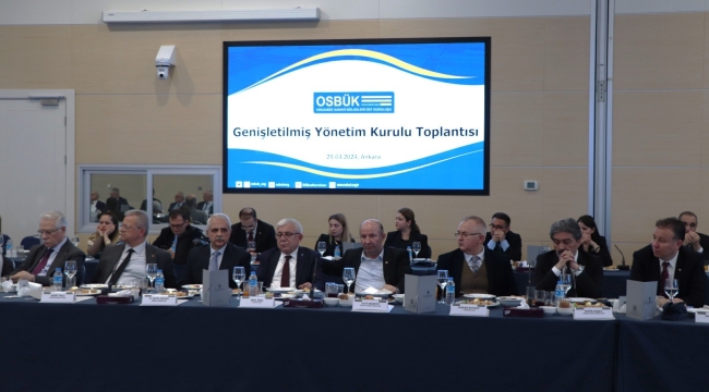 BAŞKAN KALKAN, OSBÜK GENİŞLETİLMİŞ YÖNETİM KURULU TOPLANTISINA KATILIDI