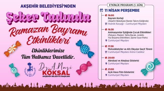 AKŞEHİR'DE BAYRAM MUHTEŞEM ETKİNLİKLERLE KUTLANACAK 